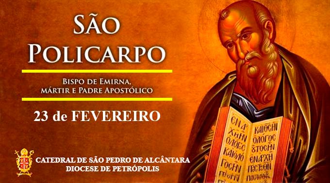 Read more about the article São Policarpo – 23/02