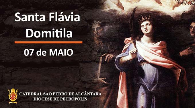 Read more about the article Santa Flávia Domitila – 07/05