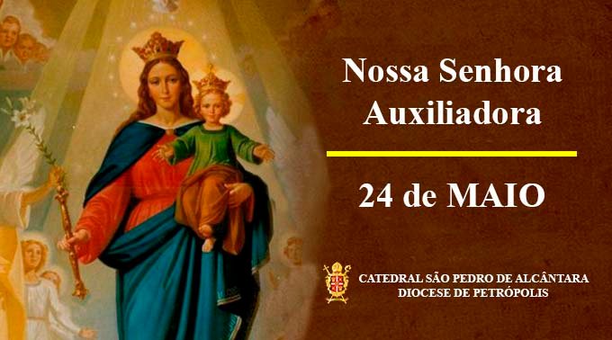 Read more about the article Nossa Senhora Auxiliadora – 24/05